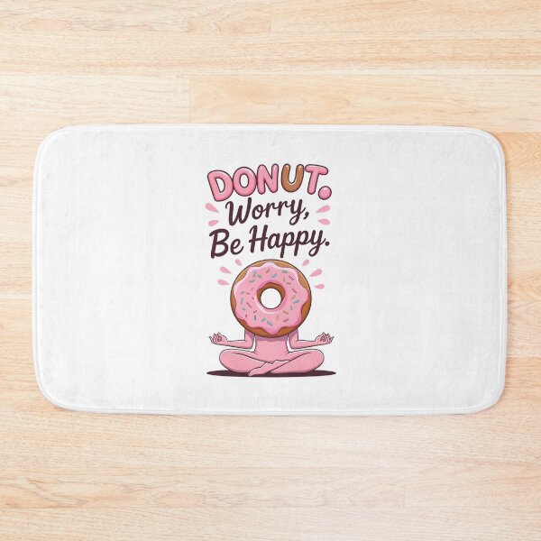 Item preview, Donut Worry, Be Happy - Funny cute Pastry designed and sold by BaisaStudio.