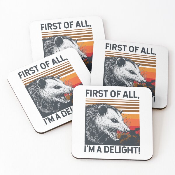 Item preview, First of All, I'm a Delight! - Funny Sarcastic Angry Opossum Possum designed and sold by TeesYouWant.