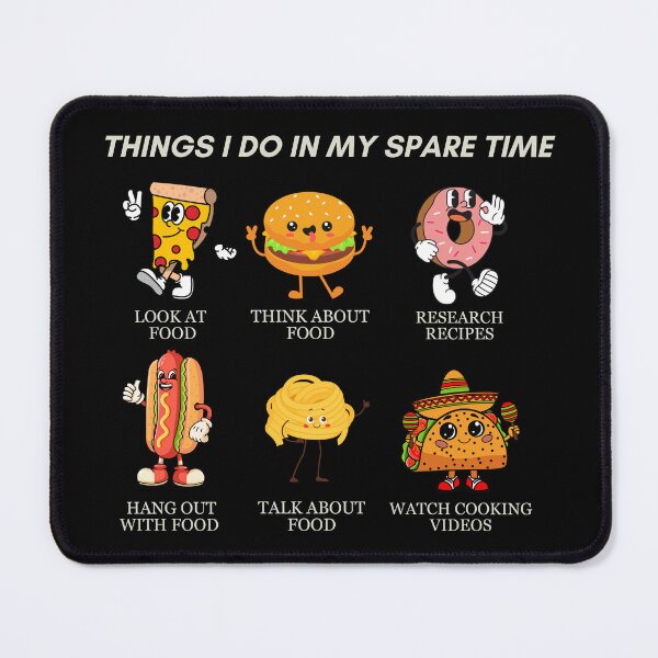 Item preview, Things I Do In My Spare Time Food Humor designed and sold by Abdu  Innovations.