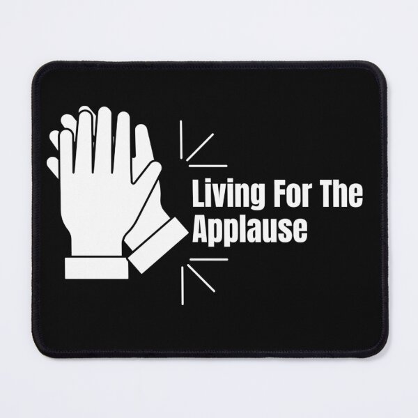 Item preview, Living For The Applause designed and sold by ActOutTees.