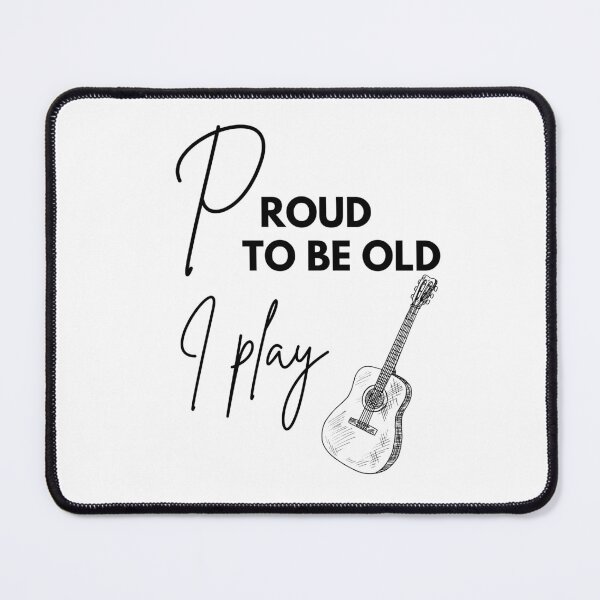 Item preview, Proud to be old, I play guitar designed and sold by WDWL idea2design.