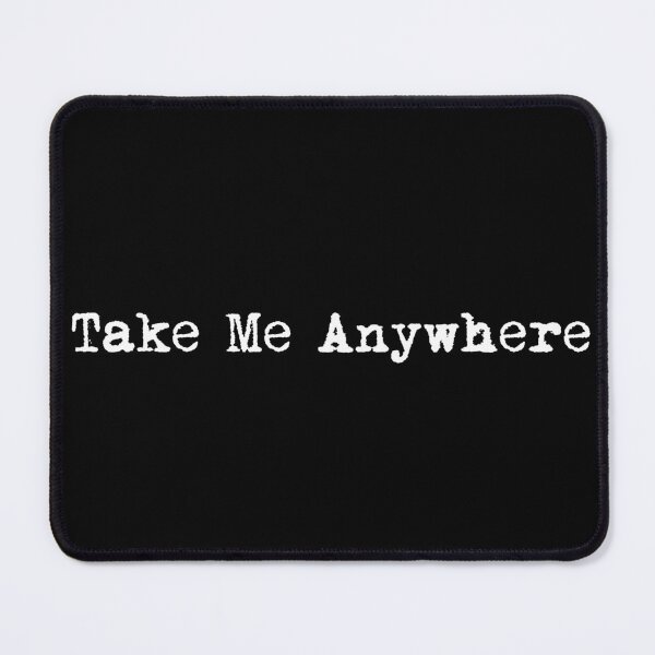 Item preview, Take Me Anywhere designed and sold by Ninjacatoff.