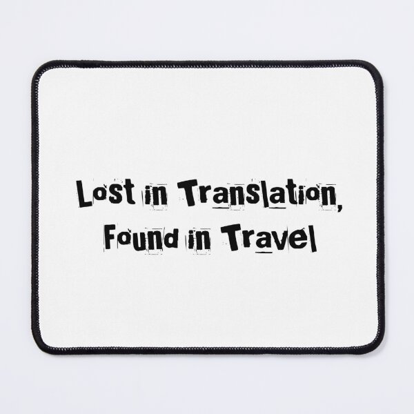 Item preview, Lost in Translation, Found in Travel designed and sold by Ninjacatoff.