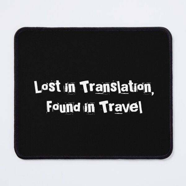 Item preview, Lost in Translation, Found in Travel designed and sold by Ninjacatoff.