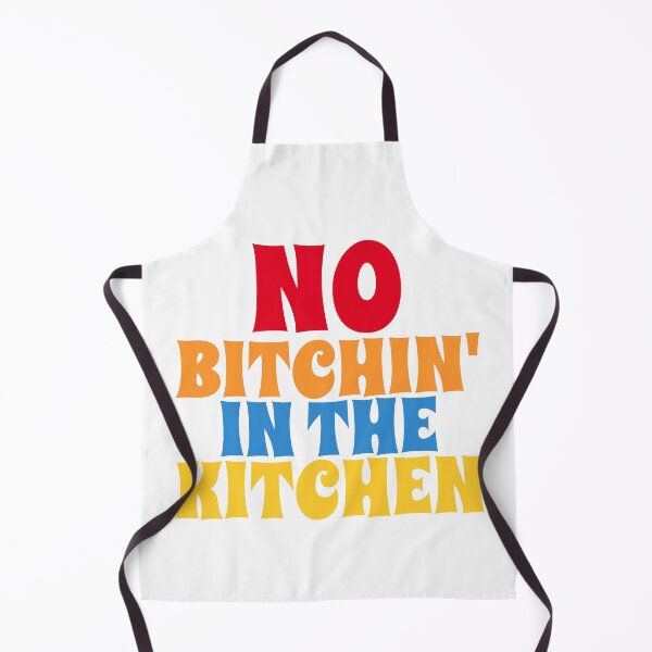 Item preview, No Bitchin In The Kitchen designed and sold by Ricaso.