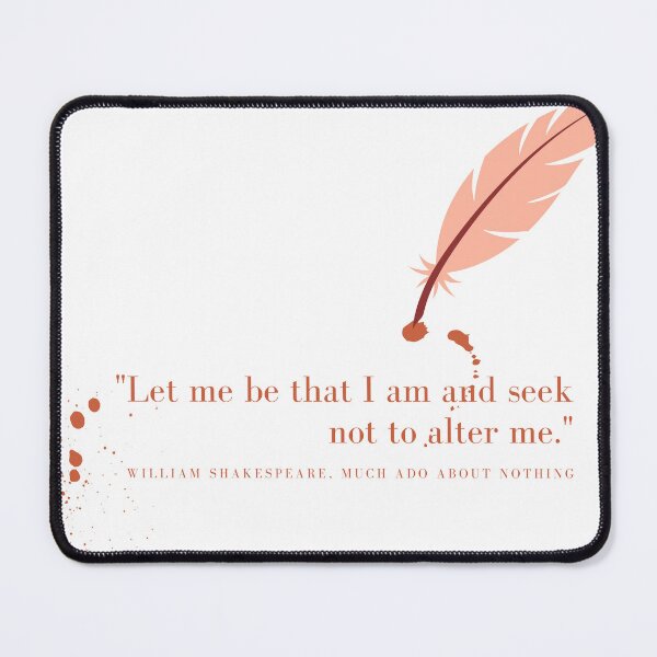Item preview, Much Ado About Nothing: Let me be that I am and seek not to alter me designed and sold by creaturesonfire.