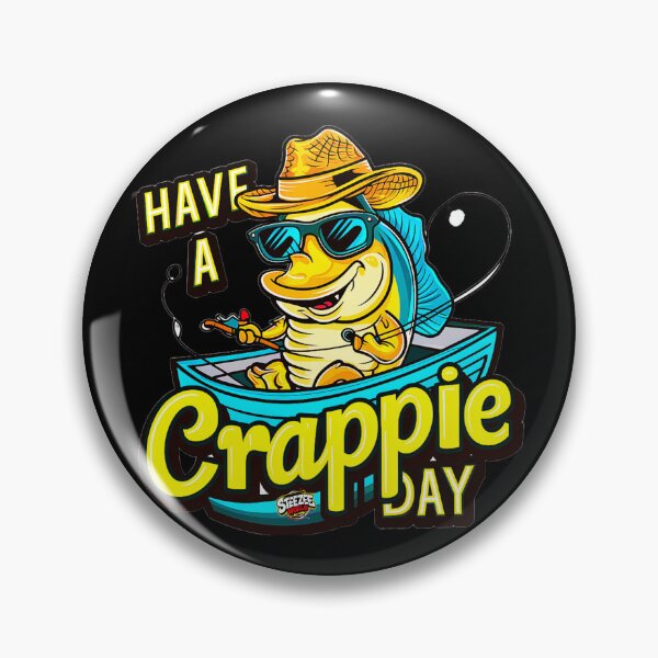 Item preview, Have A Crappie Day designed and sold by SteezeeStore.
