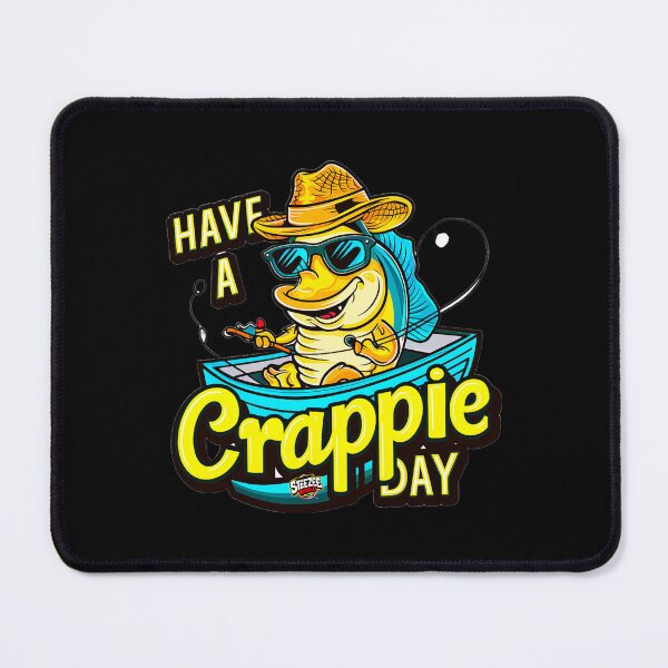 Item preview, Have A Crappie Day designed and sold by SteezeeStore.
