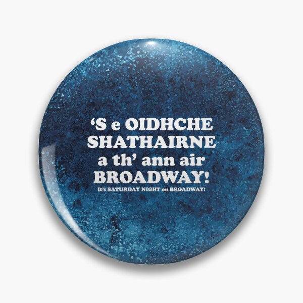 Item preview, It's Saturday night on Broadway | ‘S e Oidhche Shathairnea th’ ann air Broadway!!(Scottish Gaelic translation)  designed and sold by Mamaidh Made.