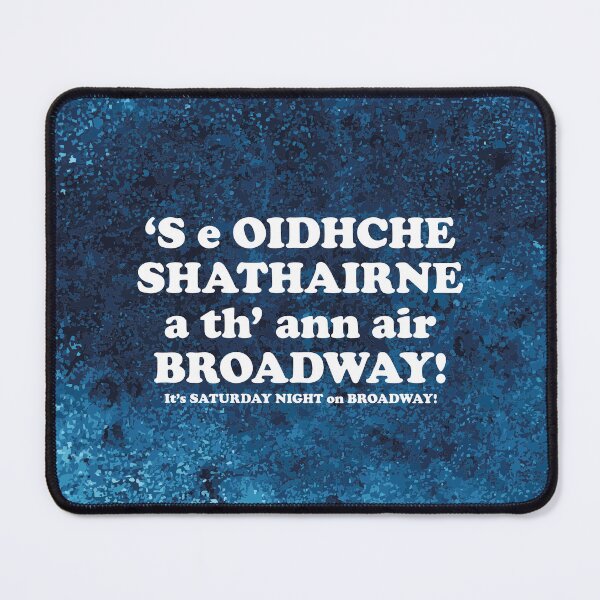 Item preview, It's Saturday night on Broadway | ‘S e Oidhche Shathairnea th’ ann air Broadway!!(Scottish Gaelic translation)  designed and sold by Mamaidh Made.