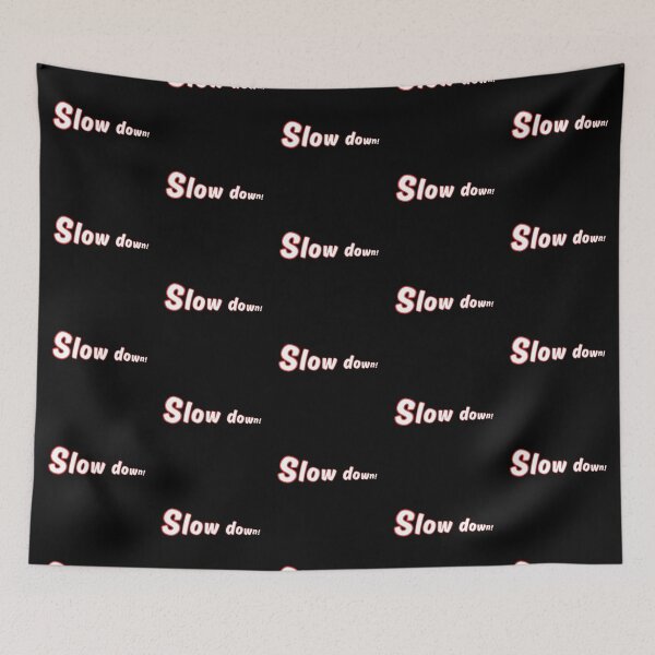 Item preview, Slow down! designed and sold by Kid Wits Ink  "Wise enough to leave a lasting impression!".