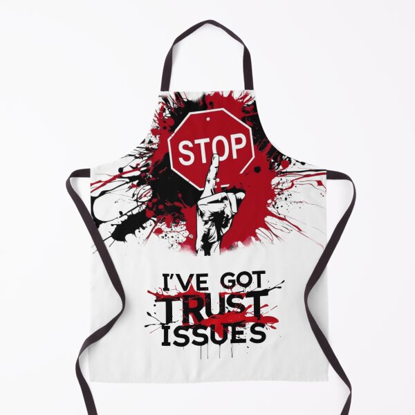 Item preview, STOP! I've got trust issues designed and sold by Inkoverse32.