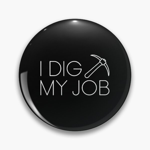 Item preview, I Dig My Job Mining Engineer designed and sold by DomTeesHaven.