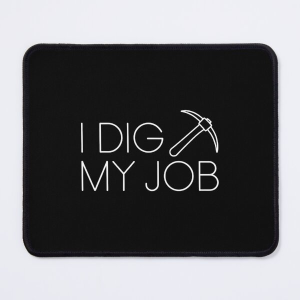 Item preview, I Dig My Job Mining Engineer designed and sold by DomTeesHaven.