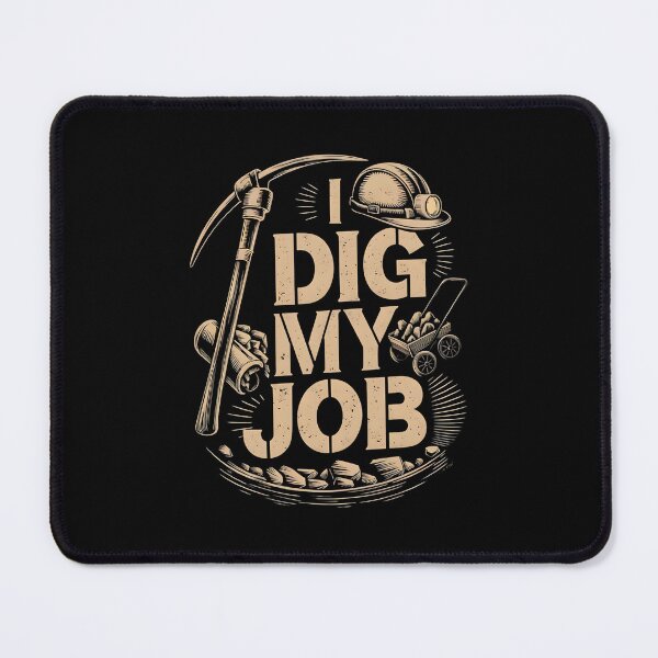 Item preview, I Dig My Job Mining Engineer designed and sold by DomTeesHaven.