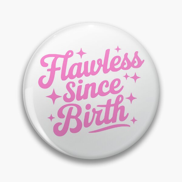 Item preview, Flawless Since Birth! Pink Girly designed and sold by PMCreative.