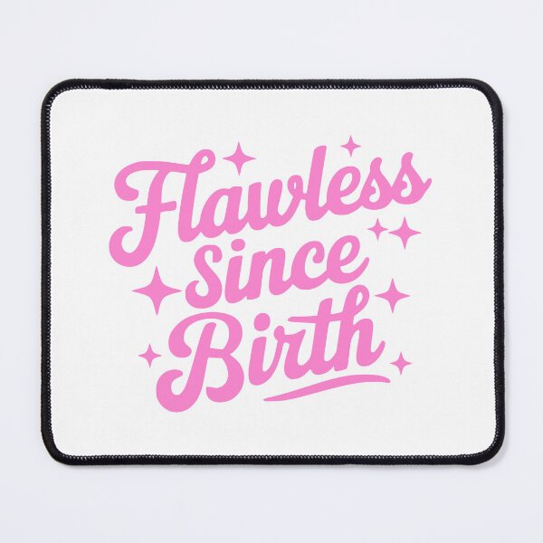 Item preview, Flawless Since Birth! Pink Girly designed and sold by PMCreative.