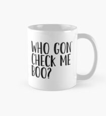 Wer Gon 'Check Me Boo? Tasse (Standard)