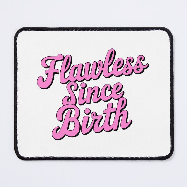 Item preview, Flawless Since Birth! Pink Girlie designed and sold by PMCreative.