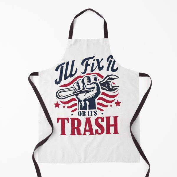 Item preview, I'll Fix It, Or Its Trash designed and sold by PlanetMarker.