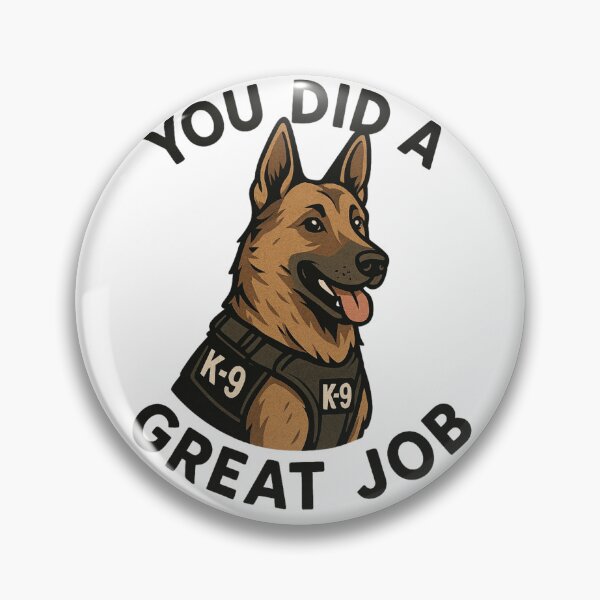Item preview, You did a great job for K9 dog designed and sold by Ravivan.