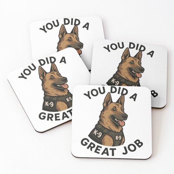 Item preview, You did a great job for K9 dog designed and sold by Ravivan.