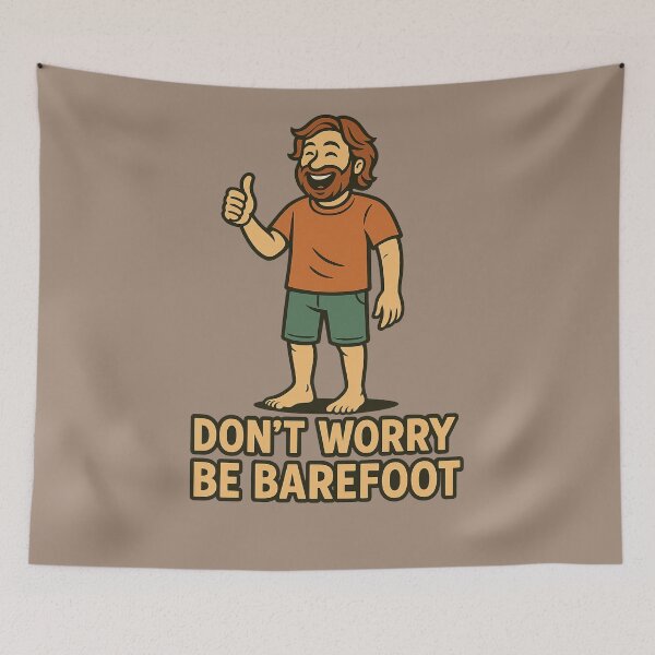 Item preview, don´t worry be barefoot designed and sold by Bernd Friese.