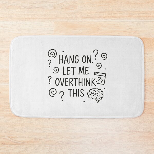 Item preview, Hang On. Let Me Overthink This – Introvert Humor Design designed and sold by Bratak.