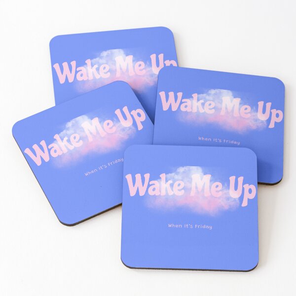Item preview, Wake Me Up When It’s Friday designed and sold by PrintHorizonD.