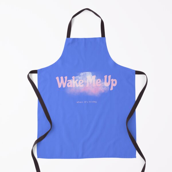 Item preview, Wake Me Up When It’s Friday designed and sold by PrintHorizonD.