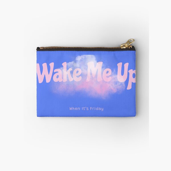 Item preview, Wake Me Up When It’s Friday designed and sold by PrintHorizonD.