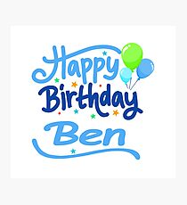 Happy Birthday Ben Photographic Print
