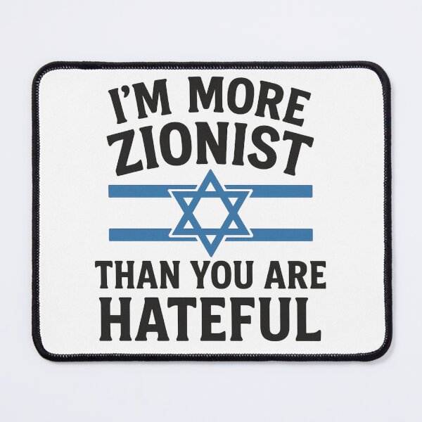 Item preview, I'm More Zionist Than You Are Hateful designed and sold by Kiwi Bond.