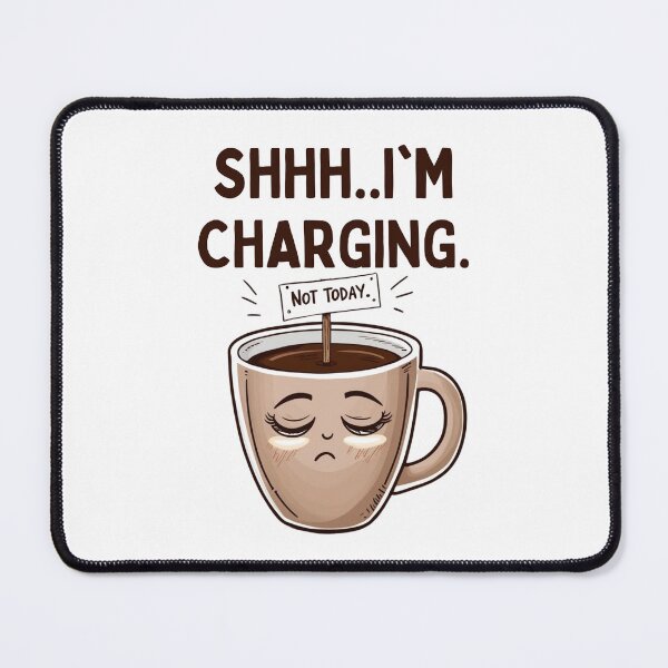 Item preview, Shhh... I’m Charging – Funny Coffee Lover designed and sold by BaisaStudio.