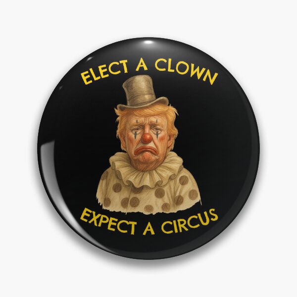 Item preview, Elect a Clown Expect a Circus Political Satire  designed and sold by The Junto Shop.
