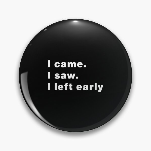 Item preview, I Came. I Saw. I Left Early. Funny Introvert T-Shirt designed and sold by Makabas.