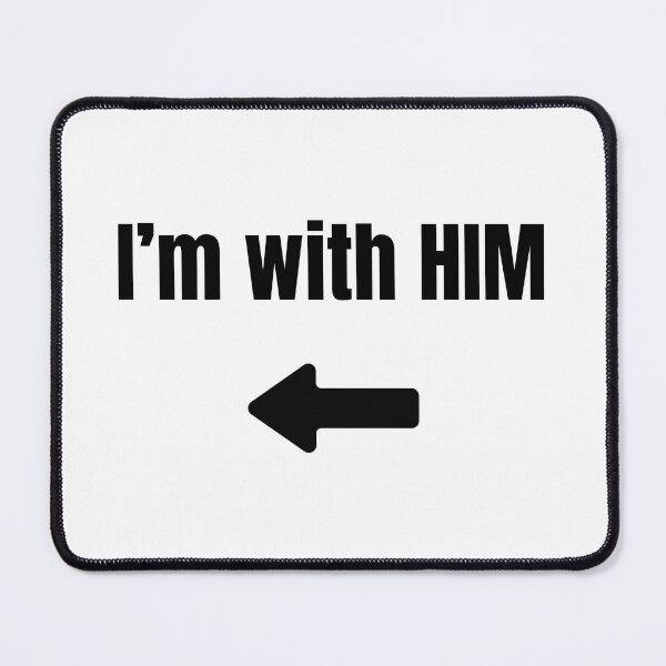 Item preview, I'm with HIM designed and sold by VasInd.