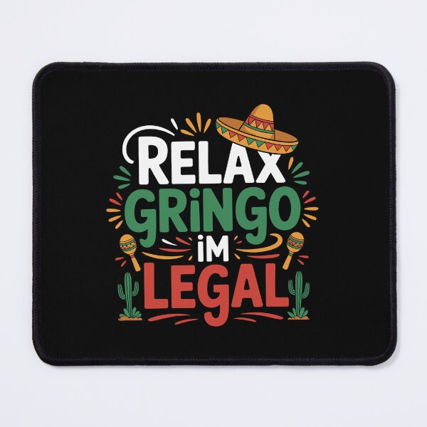 Item preview, relax gringo im legal designed and sold by jkrphoto.