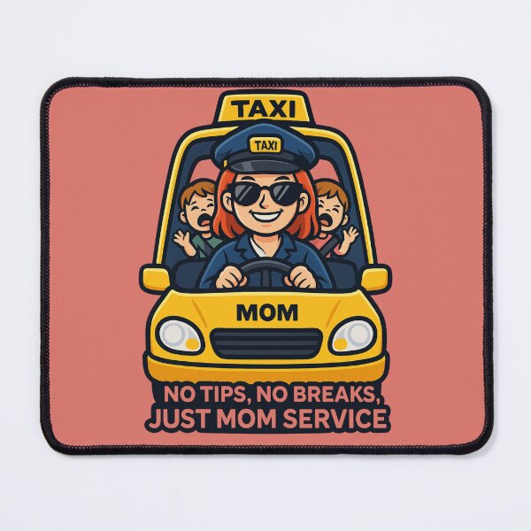 Item preview, Mom’s Taxi Service – No Tips, No Breaks designed and sold by SilaShop222.