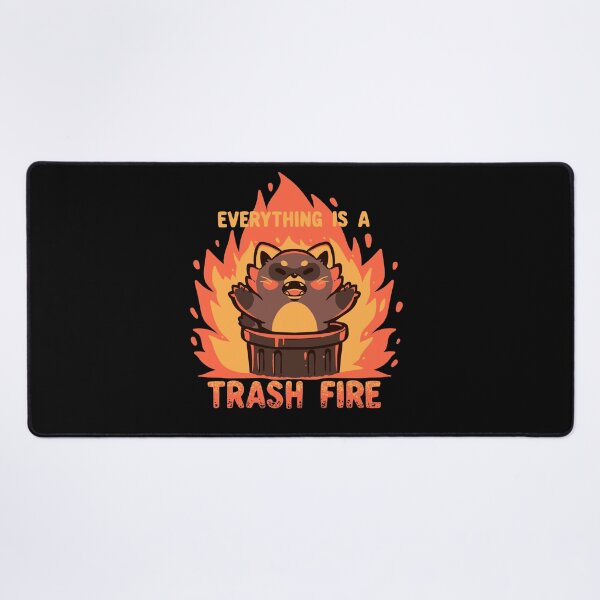 Item preview, Everything is a Trash Fire designed and sold by TechraNova.