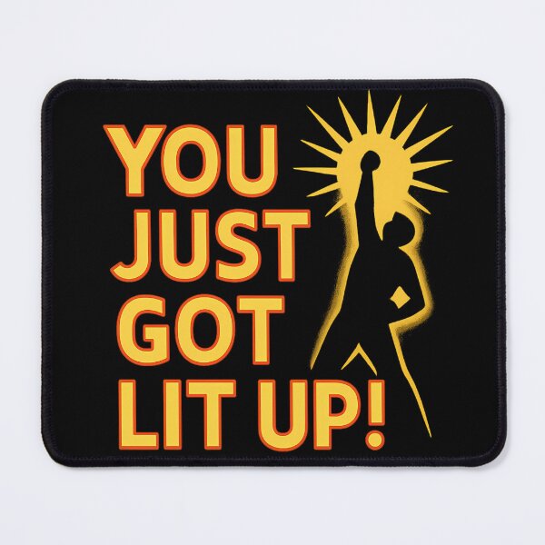 Item preview, You Just Got Lit Up designed and sold by Fantasy-Vibes.