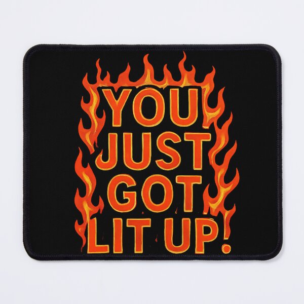 Item preview, You Just Got Lit Up designed and sold by Fantasy-Vibes.