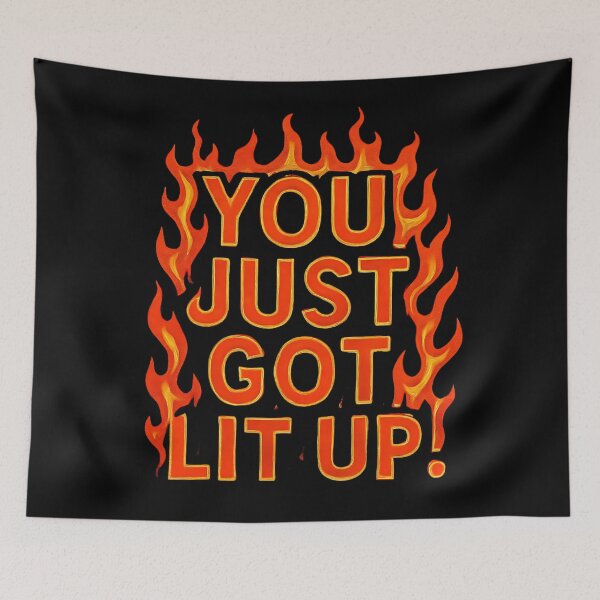 Item preview, You Just Got Lit Up designed and sold by Fantasy-Vibes.