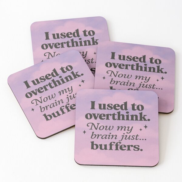 Item preview, I used to overthink now I just buffer designed and sold by AshBlossomJess.