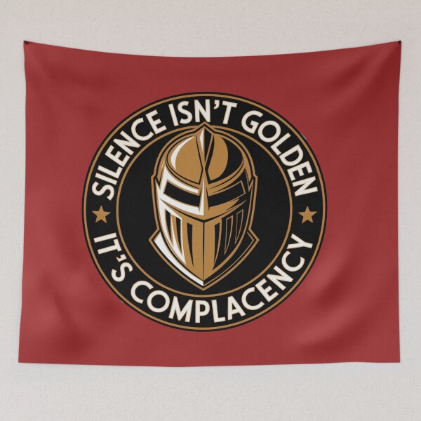 Item preview, Silence Isn’t Golden, It’s Complacency Knight Design designed and sold by Bliss Find And Design.
