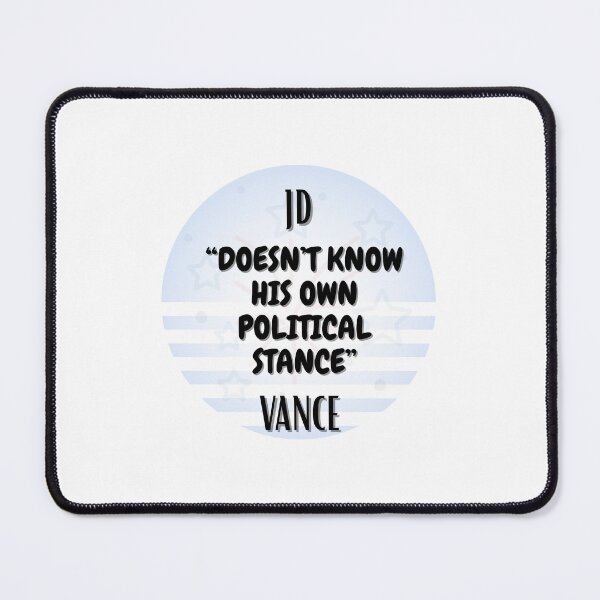 Item preview, JD doesn't know his own political stance Vance  designed and sold by ShinyDreamGifts.