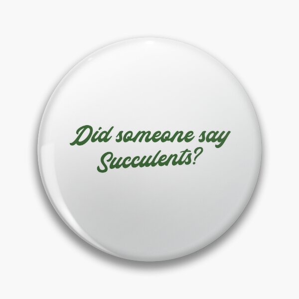 Item preview, Did someone say succulents designed and sold by jazzydevil.