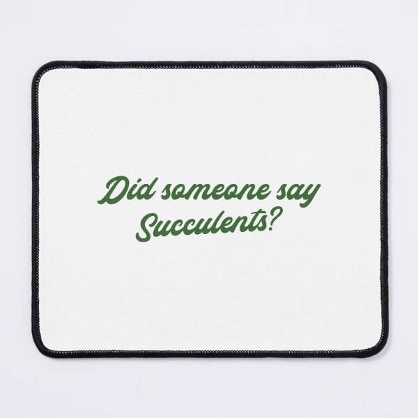 Item preview, Did someone say succulents designed and sold by jazzydevil.