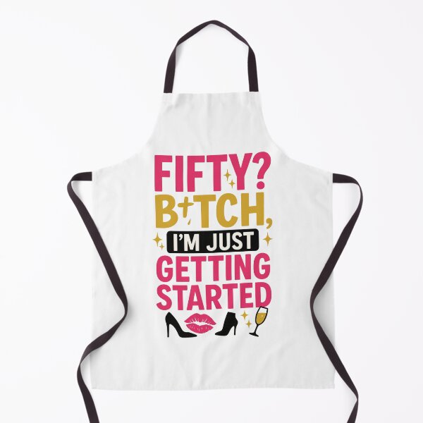 Item preview, Fifty? B*tch, I’m Just Getting Started – Funny 50th Birthday Gift for Women designed and sold by pantapita.