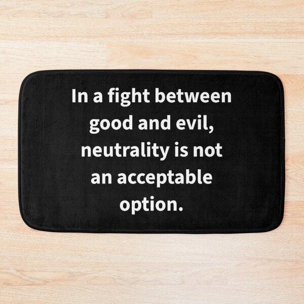 Item preview, Neutrality is not an acceptable option  designed and sold by Rachel the Artist .